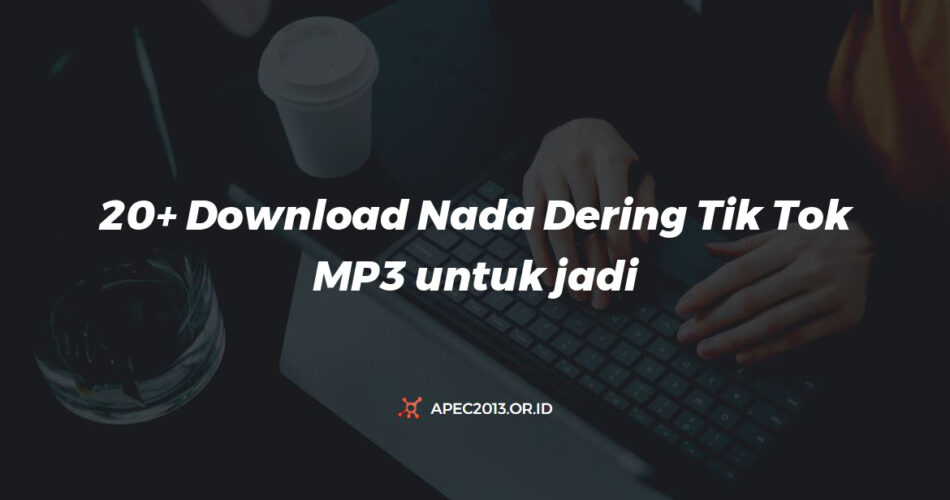 20+ Download Nada Dering Tik Tok Mp3 Untuk Jadi Notif Wa Tanpa Instal Aplikasi