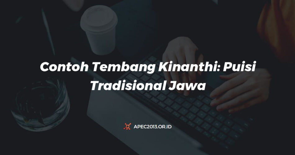 Contoh Tembang Kinanthi: Puisi Tradisional Jawa Dalam Bentuk Tembang