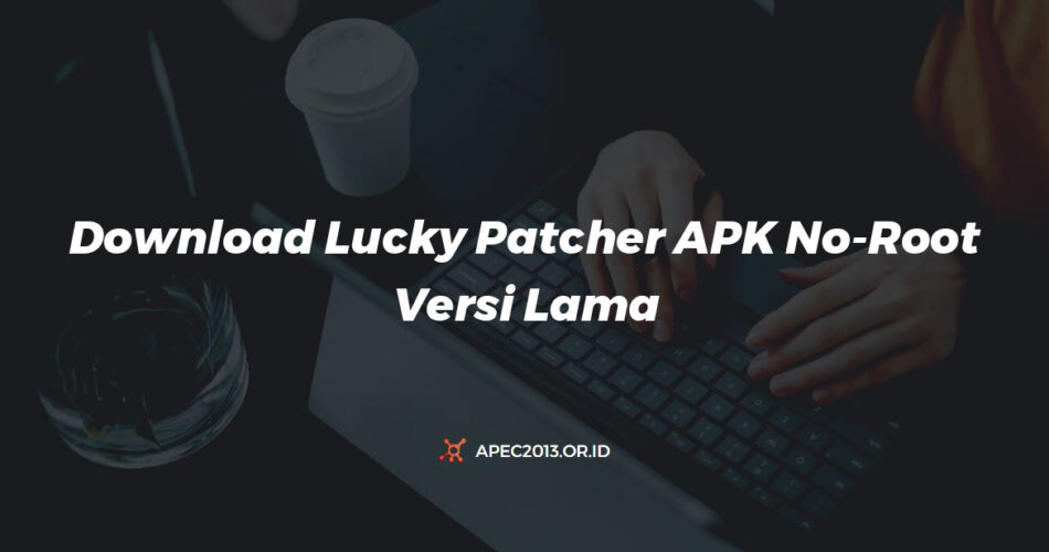 Download Lucky Patcher Apk No Root Versi Lama Official