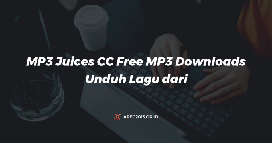 Mp3 Juices Cc Free Mp3 Downloads Unduh Lagu Dari Mesin Pencari
